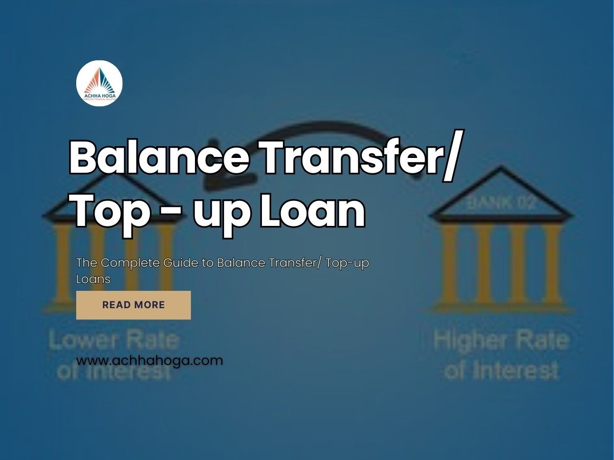 Understanding Balance Transfer and Top-Up Loans: A Guide to Smarter Financial Management